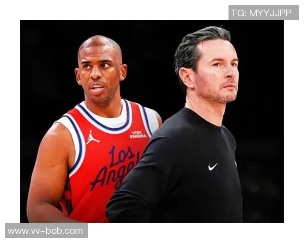 阴阳快船与湖人防守的微妙关系雷迪克用词引发小范对保罗的回忆